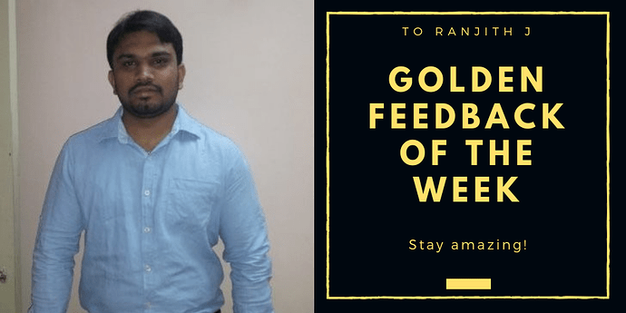 Golden%20Feedback%20of%20the%20week_Ranjith